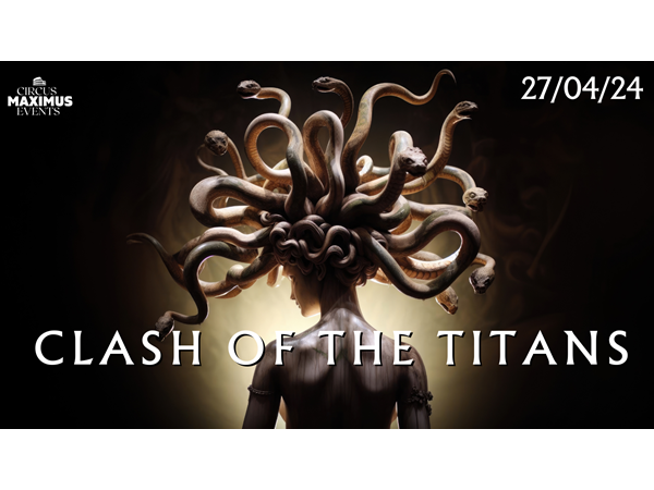 CLASH OF THE TITANS - 27/04/24